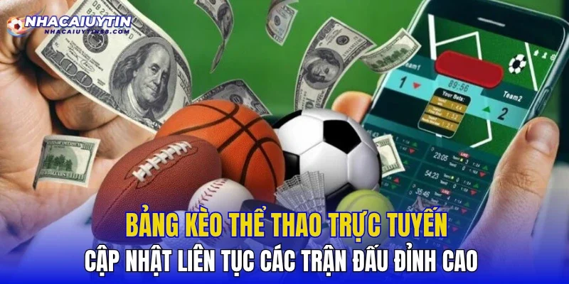 Bảng kèo thể thao trực tuyến cập nhật liên tục các trận đấu đỉnh cao