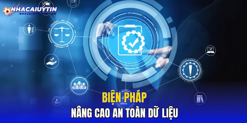 Biện pháp nâng cao an toàn dữ liệu
