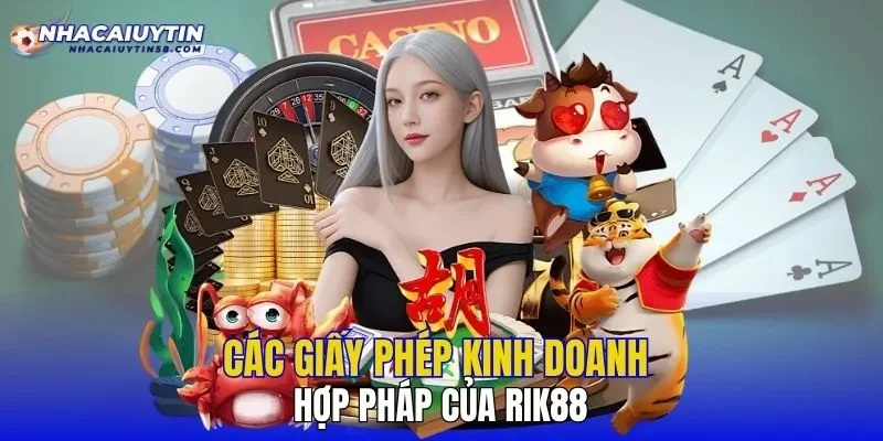 Các giấy phép kinh doanh hợp pháp của RIK88