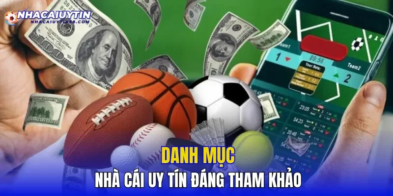 Danh mục nhà cái uy tín đáng tham khảo