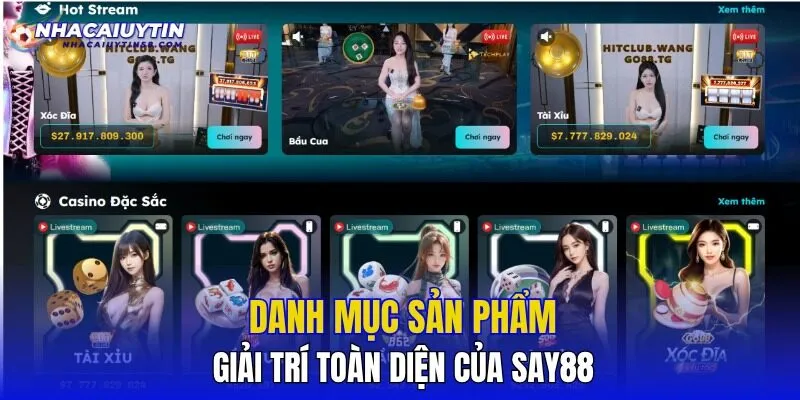 Danh mục sản phẩm giải trí toàn diện của SAY88