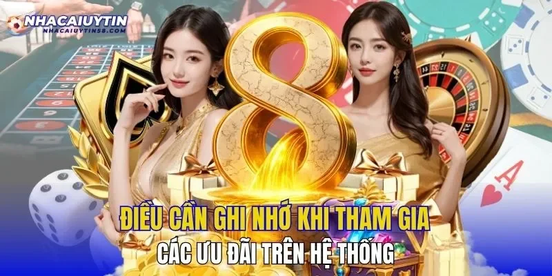 Điều cần ghi nhớ khi tham gia các ưu đãi trên hệ thống