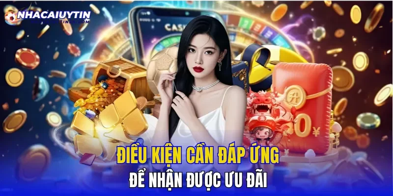 Điều kiện cần đáp ứng để nhận được ưu đãi
