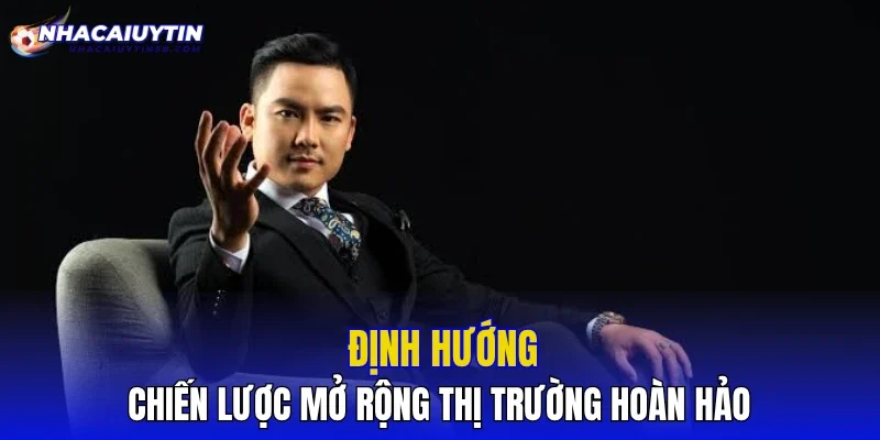 Định hướng chiến lược mở rộng thị trường hoàn hảo