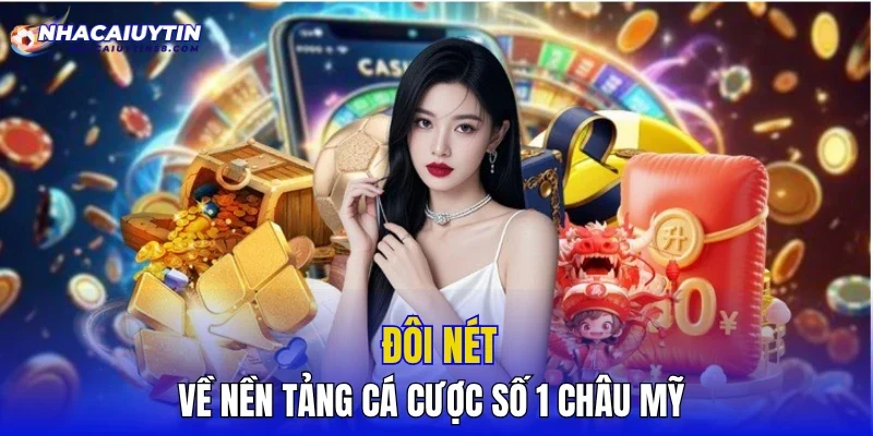 Đôi nét về nền tảng cá cược số 1 châu Mỹ
