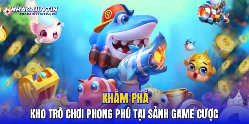 Khám phá kho trò chơi phong phú tại sảnh game cược 