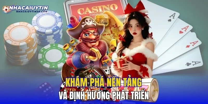 Khám phá nền tảng và định hướng phát triển