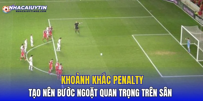 Khoảnh khắc penalty tạo nên bước ngoặt quan trọng trên sân