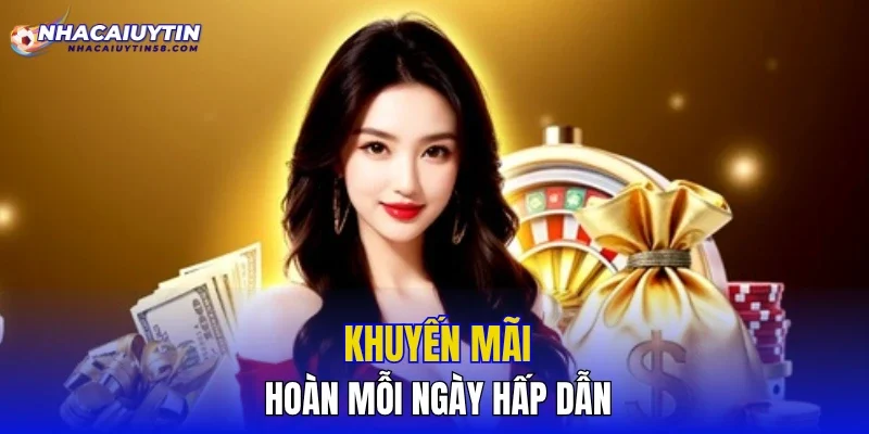 Khuyến mãi hoàn mỗi ngày hấp dẫn