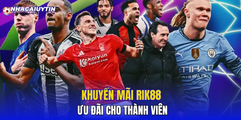 Khuyến mãi RIK88 ưu đãi cho thành viên