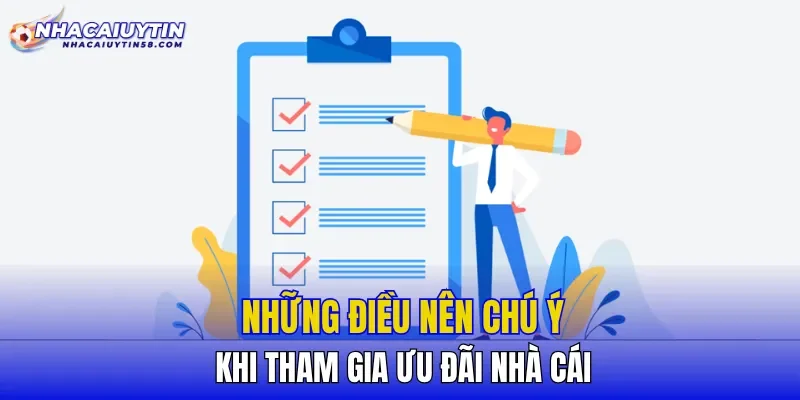 Những điều nên chú ý khi tham gia ưu đãi nhà cái