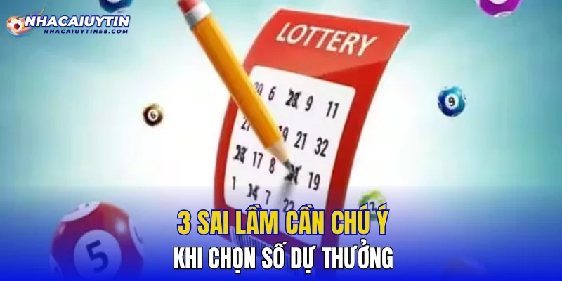 3 sai lầm cần chú ý khi chọn số dự thưởng