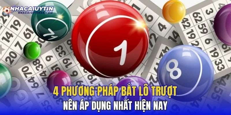 4 phương pháp bắt lô trượt nên áp dụng nhất hiện nay