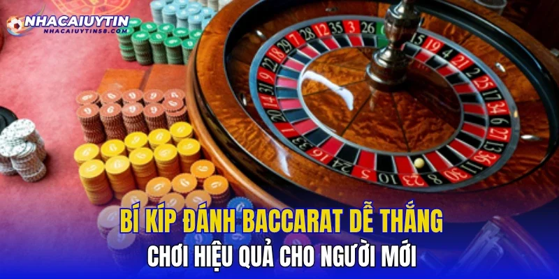 Bí Kíp Đánh Baccarat Dễ Thắng