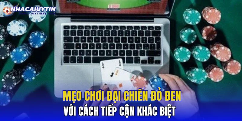 Mẹo Chơi Đại Chiến Đỏ Đen