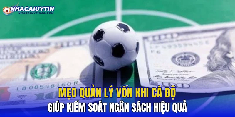 Mẹo Quản Lý Vốn Khi Cá Độ