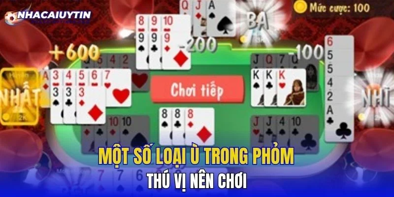 Một số loại ù trong phỏm thú vị nên chơi